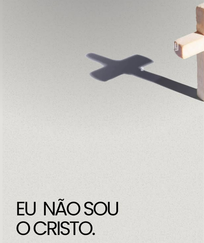 “Eu não sou o Cristo.”